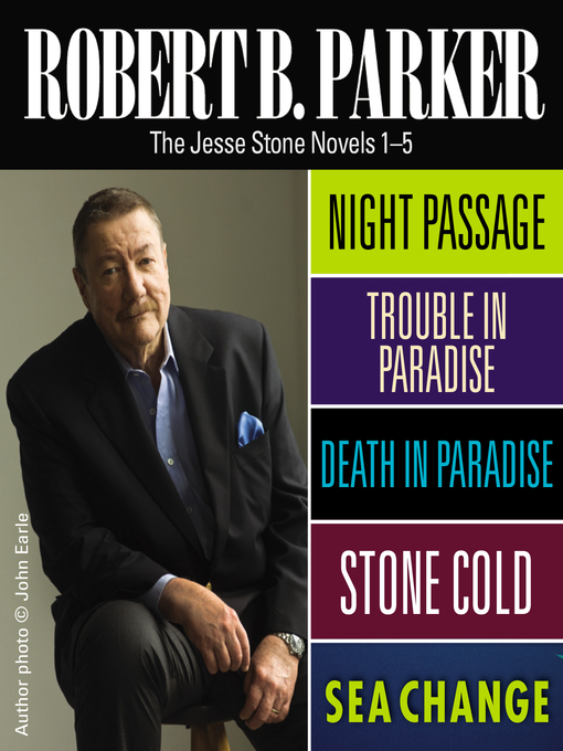 Title details for Night Passage / Trouble in Paradise / Death in Paradise / Stone Cold / Sea Change by Robert B. Parker - Wait list